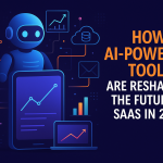 How AI-Powered Tools are Reshaping the Future of SaaS in 2025